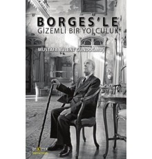 Borges'le Gizemli Bir Yolculuk