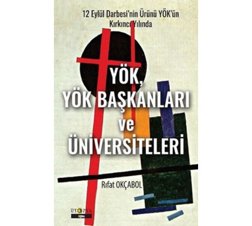 Yök, Yök Başkanları ve Üniversiteleri