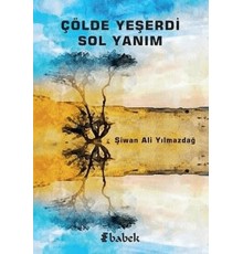 Çölde Yeşerdi Sol Yanım