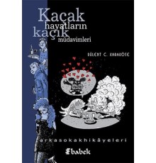 Kaçak Hayatların Kaçak Müdavimleri