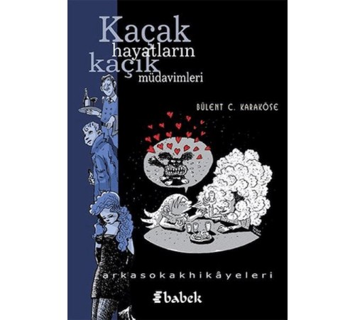Kaçak Hayatların Kaçak Müdavimleri Kaçak Hayatların Kaçak Müdavimleri
