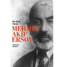Bir Hisli Yürek Mehmet Akif Ersoy