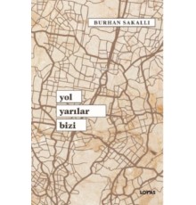 Yol Yarılar Bizi