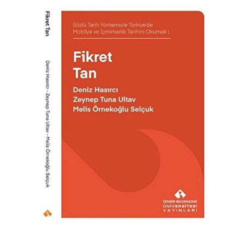 Sözlü Tarih Yöntemiyle Türkiye’de Mobilya ve İçmimarlık Tarihini Okumak: Fikret Tan