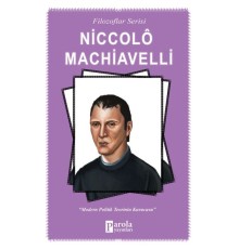 Niccolo Machiavelli - Modern Politik Teorinin Kurucusu