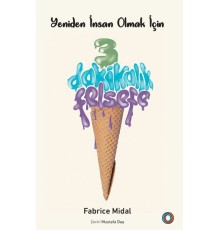 Yeniden İnsan Olmak İçin 3 Dakikalık Felsefe