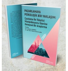 Pazarlamaya Psikolojik Bir Yaklaşım: Çıpalama ile Tüketici Manipülasyonu üzerine Deneysel Bir Araştı