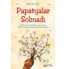 Papatyalar Solmadı
