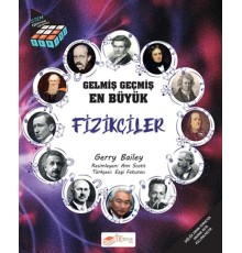 Gelmiş Geçmiş En Büyük Fizikçiler - Bilgi Küpü Serisi