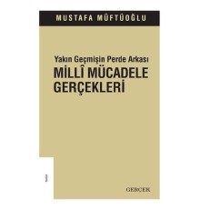 Yakın Geçmişin Perde Arkası - Milli Mücadele Gerçekleri