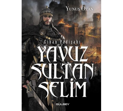 Cihan Padişahı Yavuz Sultan Selim