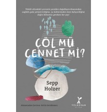 Çöl Mü Cennet Mi?