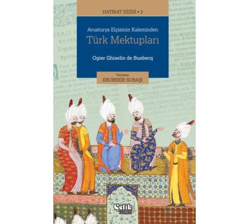 Hatırat Dizisi 2 Avusturya Elçisinin Kaleminden Türk Mektupları