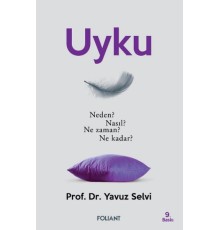 Uyku - Neden? Nasıl? Ne zaman? Ne kadar?