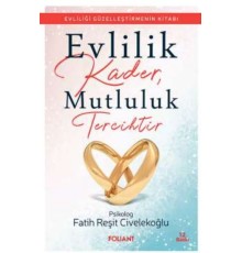 Evlilik Kader, Mutluluk Tercihtir