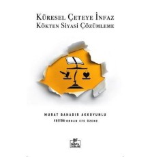 Küresel Çeteye İnfaz Kökten Siyasi Çözülme
