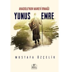 Anadolu'nun Manevi Irmağı Yunus Emre