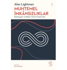 Muhtemel İmkânsızlıklar - Başlangıçlar ve Bitişler Üzerine Düşünceler