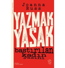 Yazmak Yasak - Bastırılan Kadın Yazını