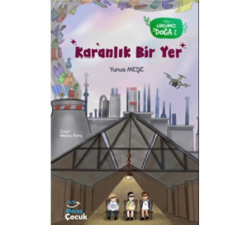 Karanlık Bir Yer; Görevimiz Doğa 2 Karanlık Bir Yer; Görevimiz Doğa 2