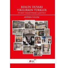 Berlin Duvarı Yıkılırken Türkler ve Batı Yakası'ndaki Gazeteci