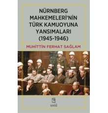 Nürnberg Mahkemeleri’nin Türk Kamuoyuna Yansımaları (1945-1946)
