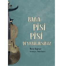 Bana Pisi Pisi Diyebilirsiniz