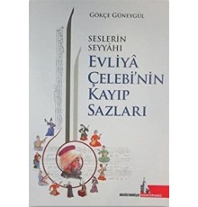 Seslerin Seyyahı Evliya Çelebi’nin Kayıp Sazları