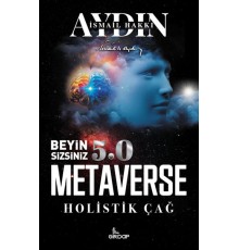 Beyin Sizsiniz 5.0 - Metaverse  Holistik Çağ