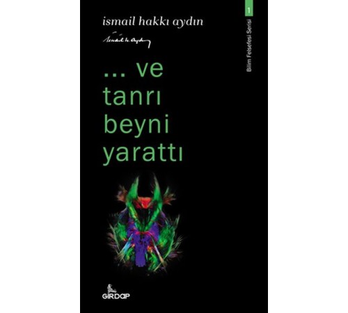 ..ve tanrı beyni yarattı - Bilim Felsefesi Serisi 1