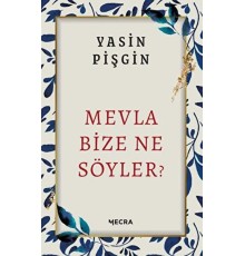 Mevla Bize Ne Söyler?