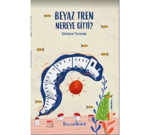 Beyaz Tren Nereye Gitti?