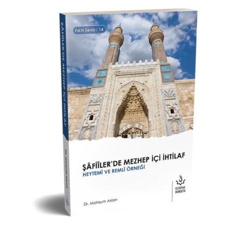 Şafiiler'de Mezhep İçi İhtilaf Heytemi ve Remli Örneği Şafiiler'de Mezhep İçi İhtilaf Heytemi ve Remli Örneği