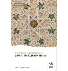 Rivayet Dirayet ve İşaret Tefsirlerinde Şefaat Ayetlerinin Tefsiri
