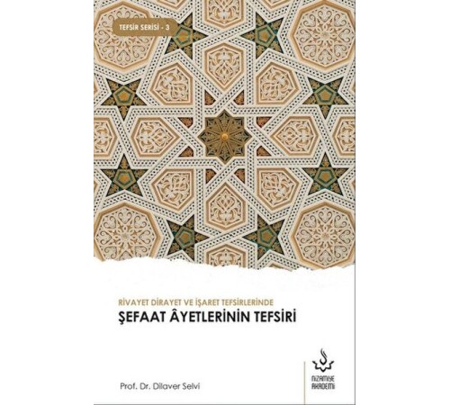 Rivayet Dirayet ve İşaret Tefsirlerinde Şefaat Ayetlerinin Tefsiri