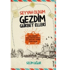 Seyyah Oldum Gezdim Gurbet Elleri