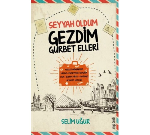 Seyyah Oldum Gezdim Gurbet Elleri