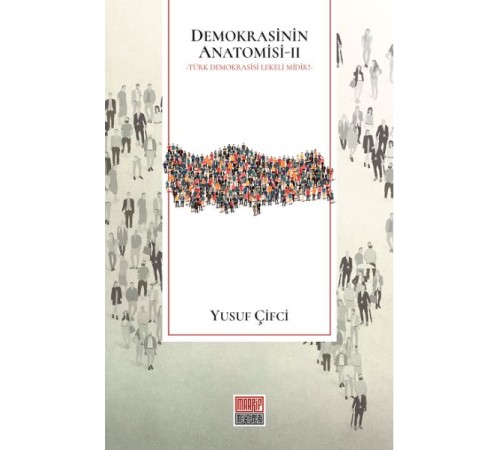 Demokrasinin Anatomisi II: Türk Demokrasisi Lekeli midir?