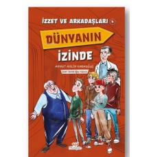 İzzet Ve Arkadaşları Dünyanın İzinde Yazarı