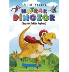 Matrak Dinozor Hayalet Orkide Peşinde