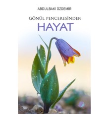 Gönül Penceresinden Hayat