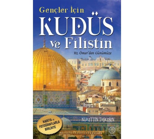 Gençler İçin Kudüs Ve Filistin -Hz. Ömer'den Günümüze