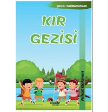 Çılgın Kahramanlar - Kır Gezisi
