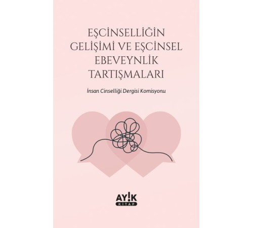 Eşcinselliğin Gelişimi ve Eşcinsel Ebeveynlik Tartışmaları