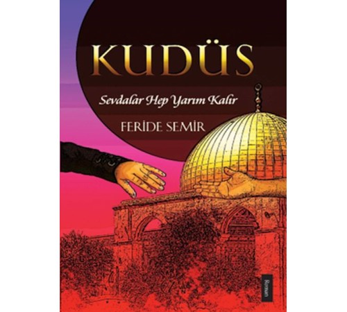 Kudüs; Sevdalar Hep Yarım Kalır Kudüs; Sevdalar Hep Yarım Kalır