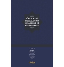Güncel Hadis Meselelerinin Anlaşılması ve Yorumlanması (Ciltli)