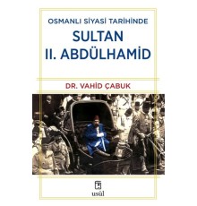 Osmanlı Siyasi Tarihinde Sultan II. Abdülhamid