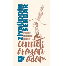 Cenneti Arayan Adam - Septik Bir Müslümanın Yolculuğu