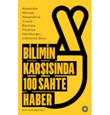 Bilimin Karşısında 100 Sahte Haber