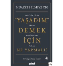 Yaşadım Demek İçin Ne Yapmalı?